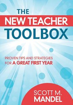 portada The New Teacher Toolbox: Proven Tips and Strategies for a Great First Year (en Inglés)