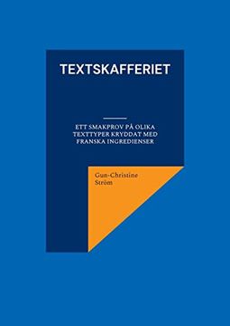 portada Textskafferiet: Ett Smakprov pã¥ Olika Texttyper Kryddat med Franska Ingredienser (en Sueco)