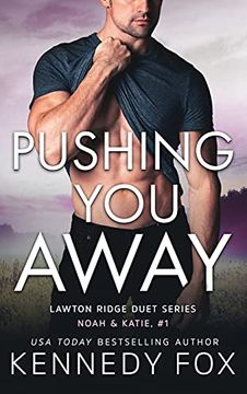 portada Pushing you Away: Noah & Katie #1 (3) (Lawton Ridge Duet) (en Inglés)