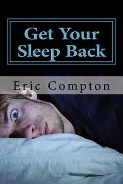 portada Get Your Sleep Back: How to Effectively Deal With Your Insomnia (en Inglés)