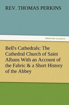 portada bell's cathedrals: the cathedral church of saint albans with an account of the fabric & a short history of the abbey