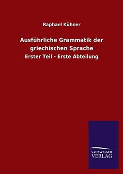 portada Ausführliche Grammatik der Griechischen Sprache: Erster Teil - Erste Abteilung (en Alemán)