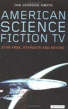 portada American Science Fiction tv: Star Trek', 'stargate' and Beyond (in English)