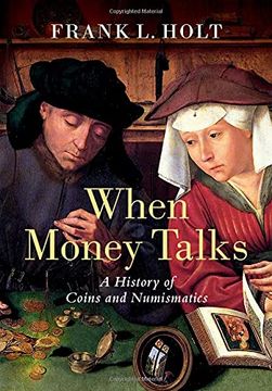 portada When Money Talks: A History of Coins and Numismatics (en Inglés)