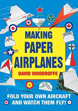 portada Making Paper Airplanes: Fold Your Own Aircraft and Watch Them Fly!