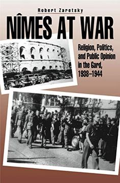 portada Nîmes at War: Religion, Politics, and Public Opinion in the Gard, 1938–1944 (en Inglés)