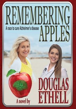 portada Remembering Apples: A race to cure Alzheimer's disease (en Inglés)
