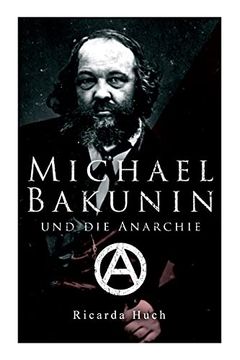 portada Michael Bakunin und die Anarchie: Der weg Eines Revolutionärs (en Inglés)
