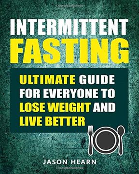 portada Intermittent Fasting: Ultimate Guide for Everyone to Lose Weight and Live Better (en Inglés)
