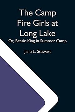 portada The Camp Fire Girls at Long Lake; Or, Bessie King in Summer Camp 