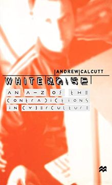 portada White Noise: An a-z of the Contradictions in Cyberculture 