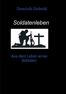 portada Soldatenleben: Aus dem Leben Eines Soldaten (en Alemán)