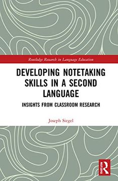 portada Developing Notetaking Skills in a Second Language: Insights From Classroom Research (Routledge Research in Language Education) (in English)