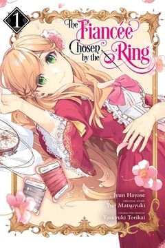 portada The Fiancee Chosen by the Ring, Vol. 1 (The Fiancee Chosen by the Ring, 1) (en Inglés)