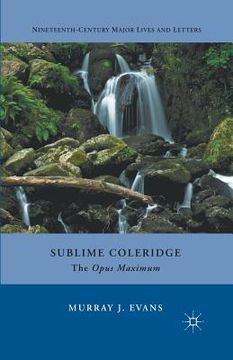 portada Sublime Coleridge: The Opus Maximum