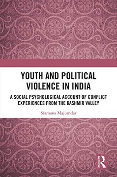 portada Youth and Political Violence in India: A Social Psychological Account of Conflict Experiences From the Kashmir Valley (en Inglés)