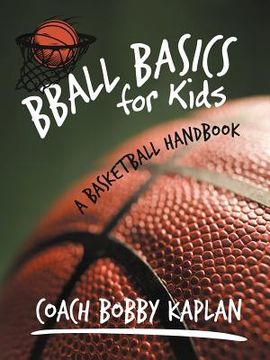portada bball basics for kids: a basketball handbook