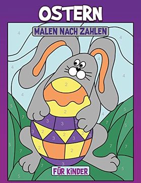 portada Ostern Malen Nach Zahlen für Kinder: Malbuch von Osterhasen, Eiern, Hasen (en Alemán)