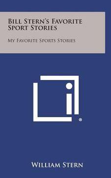 portada Bill Stern's Favorite Sport Stories: My Favorite Sports Stories