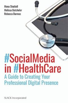 portada Social Media in Health Care: A Guide to Creating Your Professional Digital Presence (en Inglés)