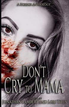 portada Don't Cry to Mama: A Horror Anthology (en Inglés)