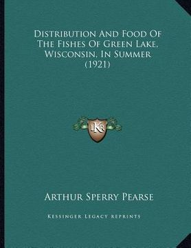 portada distribution and food of the fishes of green lake, wisconsin, in summer (1921) (in English)
