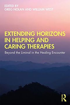 portada Extending Horizons in Helping and Caring Therapies: Beyond the Liminal in the Healing Encounter (in English)