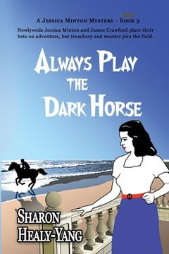 portada Always Play the Dark Horse (en Inglés)