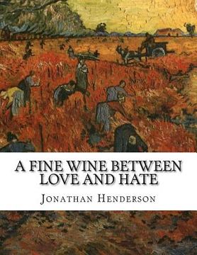 portada a fine wine between love and hate (en Inglés)