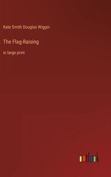 portada The Flag-Raising: in large print (in English)