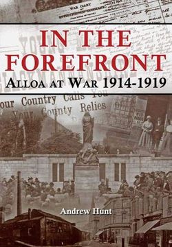 portada In the Forefront - Alloa at war 1914-1919 (en Inglés)