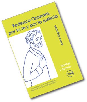 portada Federico Ozanam, por la fe y la justicia (SANTOS Y SANTAS) (in Spanish)
