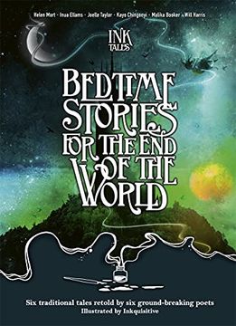 portada Ink Tales: Bedtime Stories for the end of the World: Six Traditional Tales Retold by six Ground-Breaking Poets 