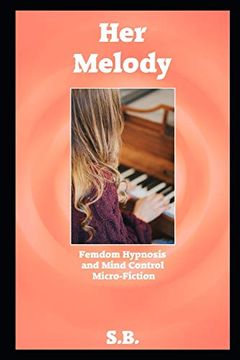 portada Her Melody: Femdom Hypnosis and Mind Control Micro-Fiction (in English)