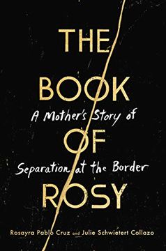 portada The Book of Rosy: A Mother's Story of Separation at the Border