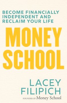 portada Money School: Become Financially Independent and Reclaim Your Life (en Inglés)