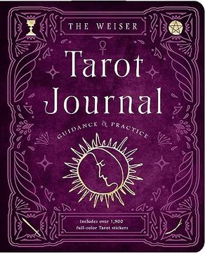 portada The Weiser Tarot Journal: Guidance and Practice (For use With any Tarot Deck―Includes 208 Specially Designed Journal Pages and 1,920 Full-Color Tarot Stickers to use in Recording Your Readings) (en Inglés)