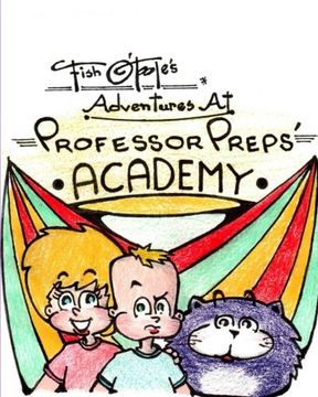 portada Fish O'Toole's Adventures at Professor Preps' Academy (Volume 1)