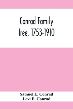 portada Conrad Family Tree, 1753-1910 (en Inglés)