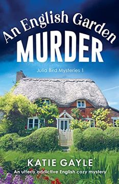 portada An English Garden Murder: A Utterly Addictive English Cozy Mystery (Julia Bird Mysteries) (in English)