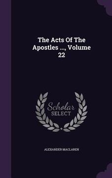 portada The Acts Of The Apostles ..., Volume 22