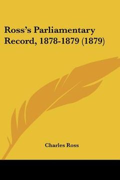 portada ross's parliamentary record, 1878-1879 (1879) (en Inglés)