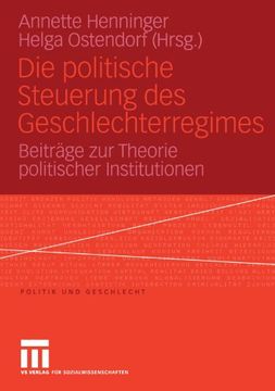 portada Die politische Steuerung des Geschlechterregimes: Beiträge zur Theorie politischer Institutionen (Politik und Geschlecht) (German Edition)