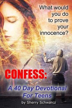 portada Confess: A 40 Day Devotional for Teens (en Inglés)