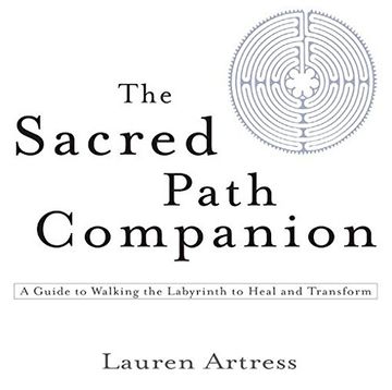 portada The Sacred Path Companion: A Guide to Walking the Labyrinth to Heal and Transform (in English)