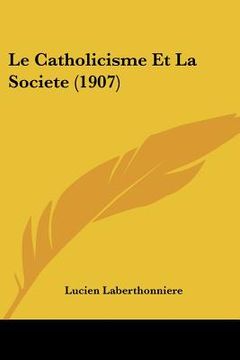 portada Le Catholicisme Et La Societe (1907) (en Francés)