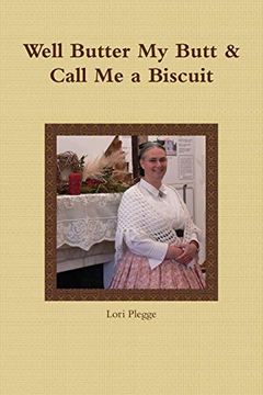 portada Well, Butter my Butt & Call me a Biscuit (in English)