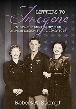 portada Letters to Imogene: The Triumph and Tragedy of an American Military Family, 1942-1945 