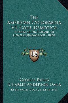 portada the american cyclopaedia v5, code-demotica: a popular dictionary of general knowledge (1859) (en Inglés)