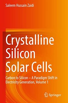 portada Crystalline Silicon Solar Cells: Carbon to Silicon -- A Paradigm Shift in Electricity Generation, Volume 1 (in English)